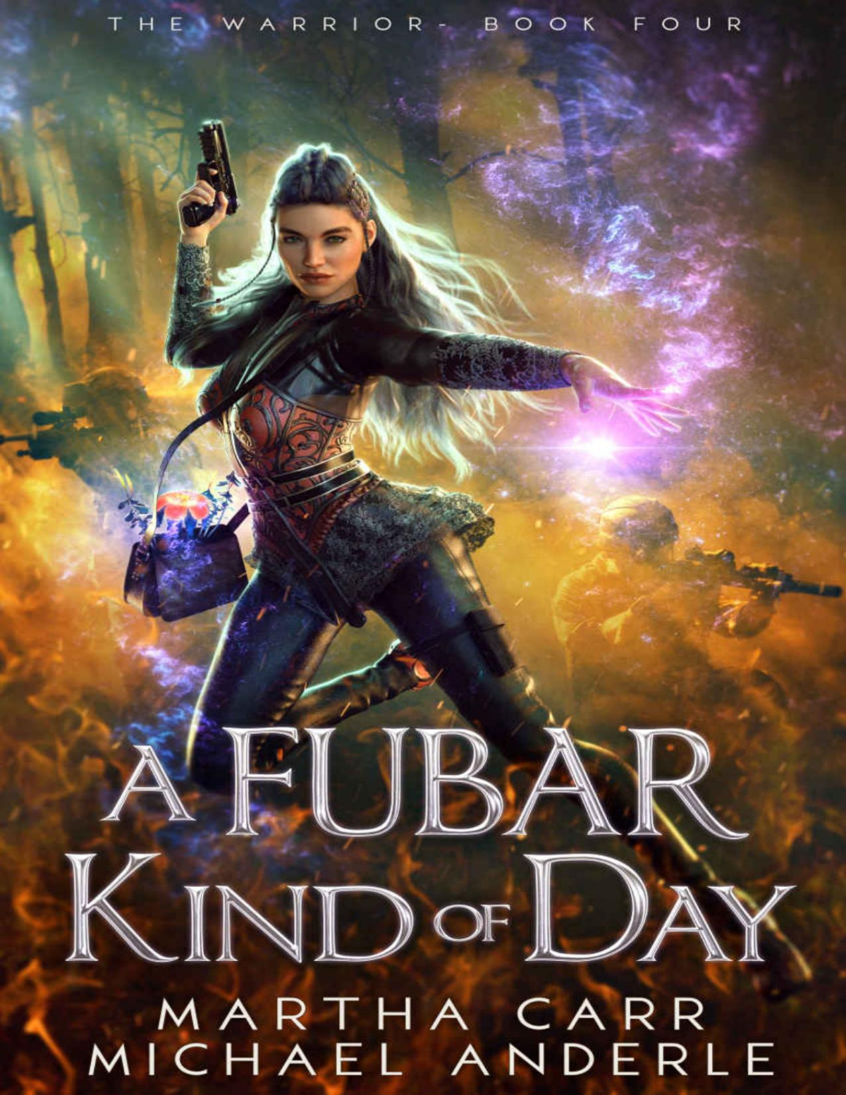 A Fubar Kind Of Day The Warrior Book 4 Martha Carr Michael Anderle