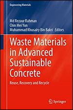Waste Materials In Advanced Sustainable Concrete Reuse Recovery And Recycle Md Rezaur Rahman
