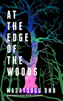 At The Edge Of The Woods Masatsugu Ono Juliet Winters Carpenter Translation
