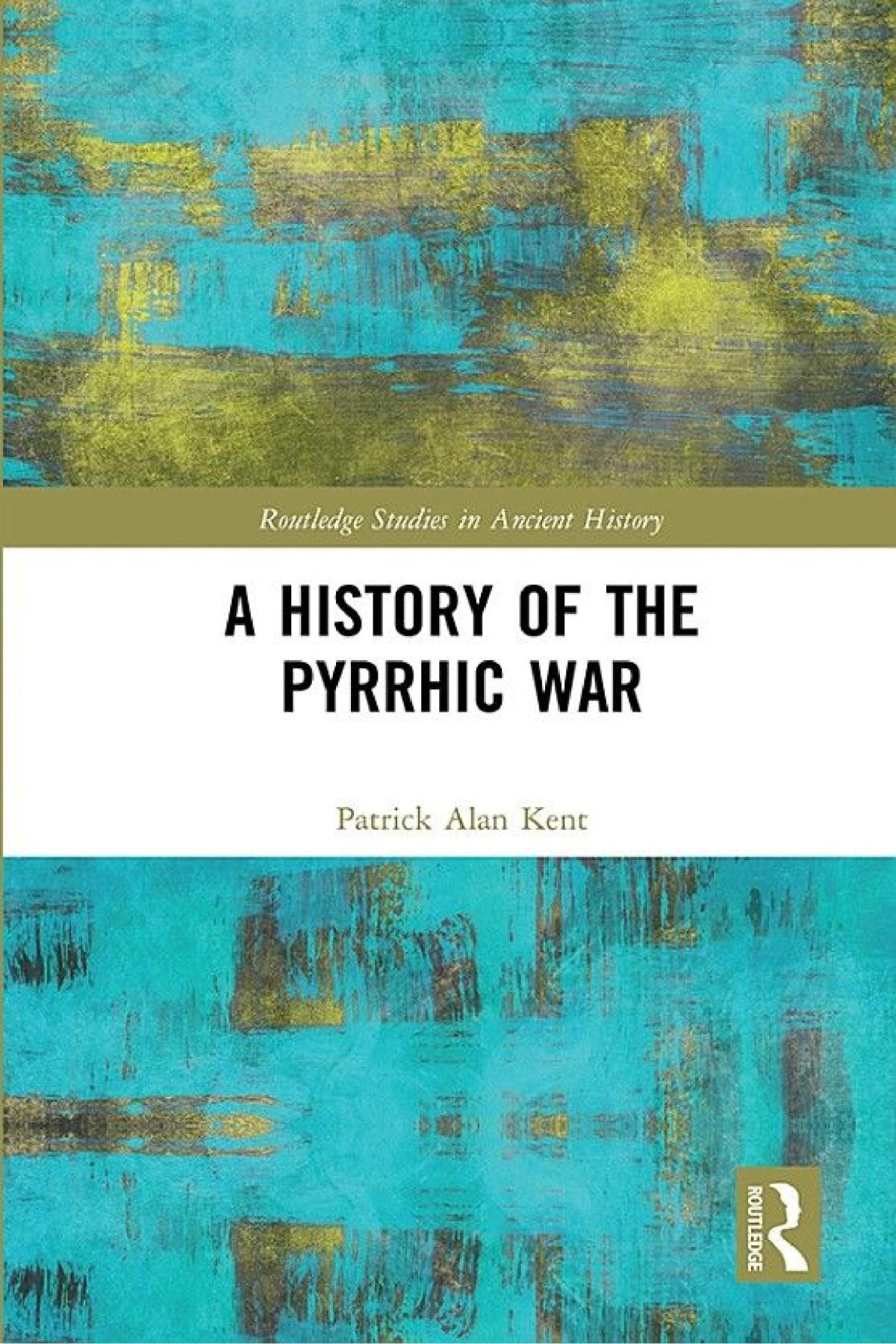 A History Of The Pyrrhic War Patrick Alan Kent