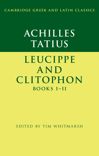 Achilles Tatius Leucippe And Clitophon Books Iii Tim Whitmarsh