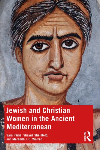 Jewish And Christian Women In The Ancient Mediterranean Sara Park