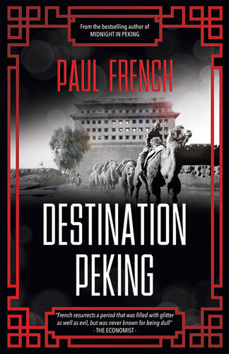 Destination Peking 1st Edition Paul French