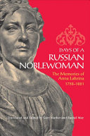 Days Of A Russian Noblewoman The Memories Of Anna Labzina 17581821 Anna Labzina