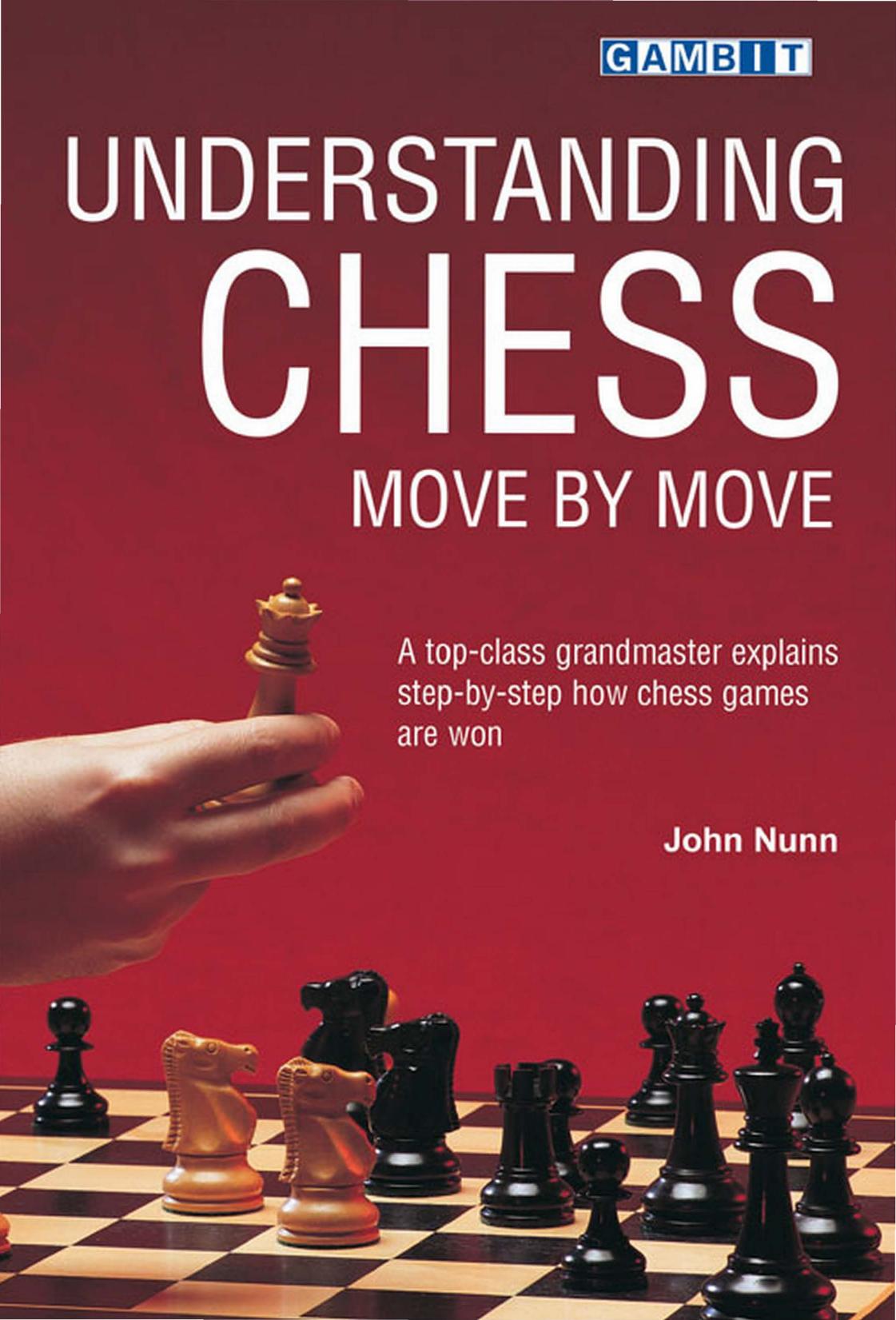 Understanding Chess Move By Move John Nunn