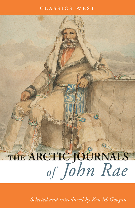 The Arctic Journals Of John Rae Rae John