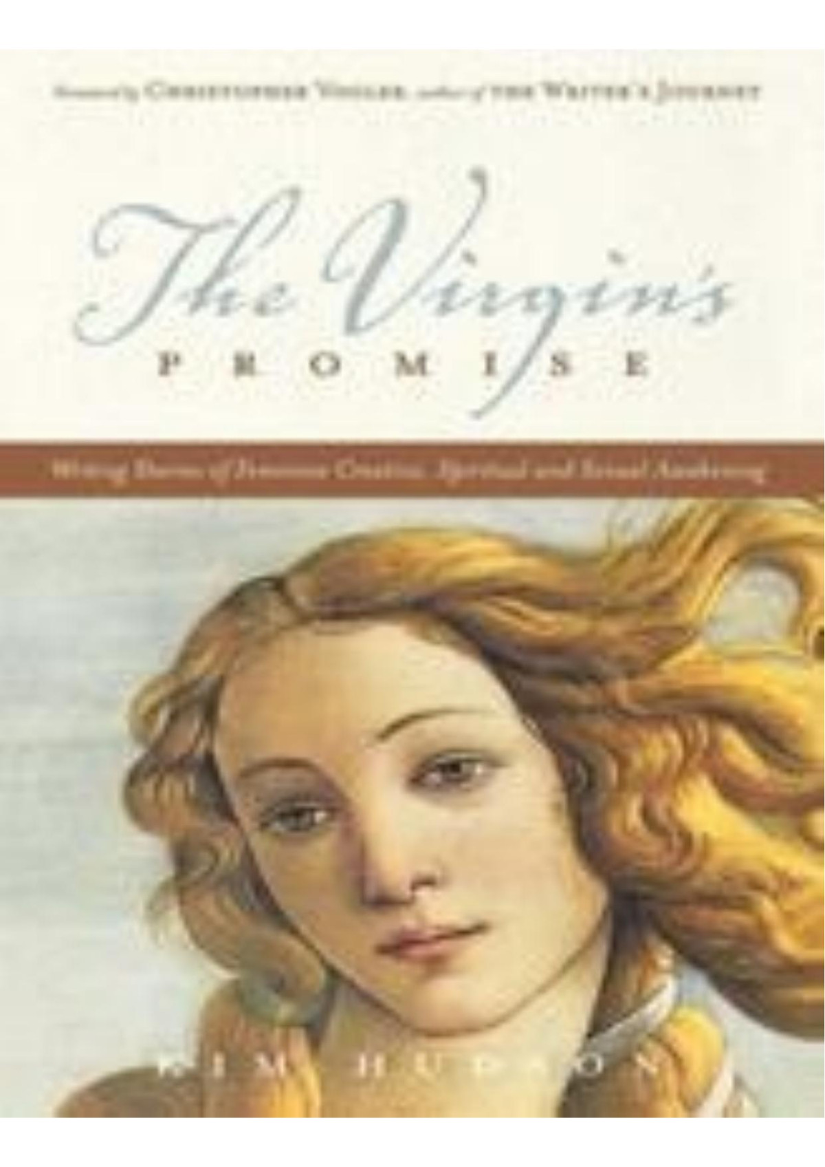 The Virgins Promisewriting Stories Of Feminine Creative Spiritual And Sexual Awakening Kim Hudson
