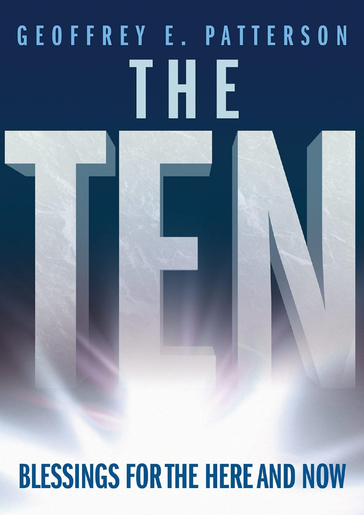 The Ten Blessings For The Here And Now Geoffrey E Patterson