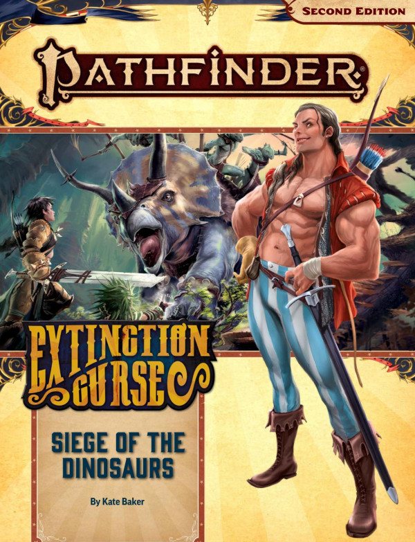 Pathfinder 2e Extinction Curse Ap 4 Of 6 Siege Of The Dinosaurs 2nd Edition Kate Baker