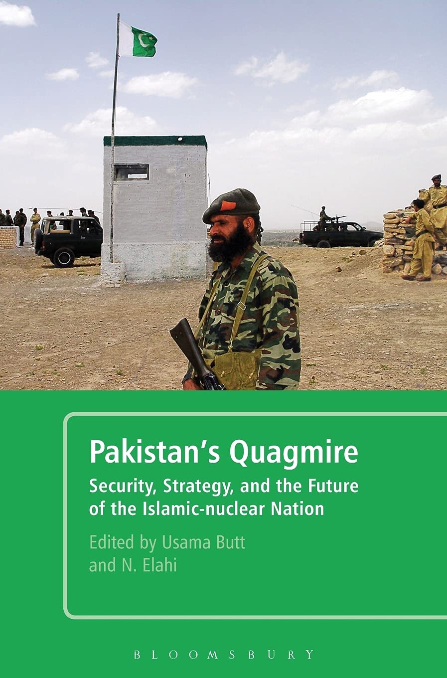 Pakistans Quagmire Security Strategy And The Future Of The Islamicnuclear Nation Usama Butt
