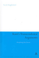 Kants Transcendental Arguments Disciplining Pure Reason Scott Stapleford