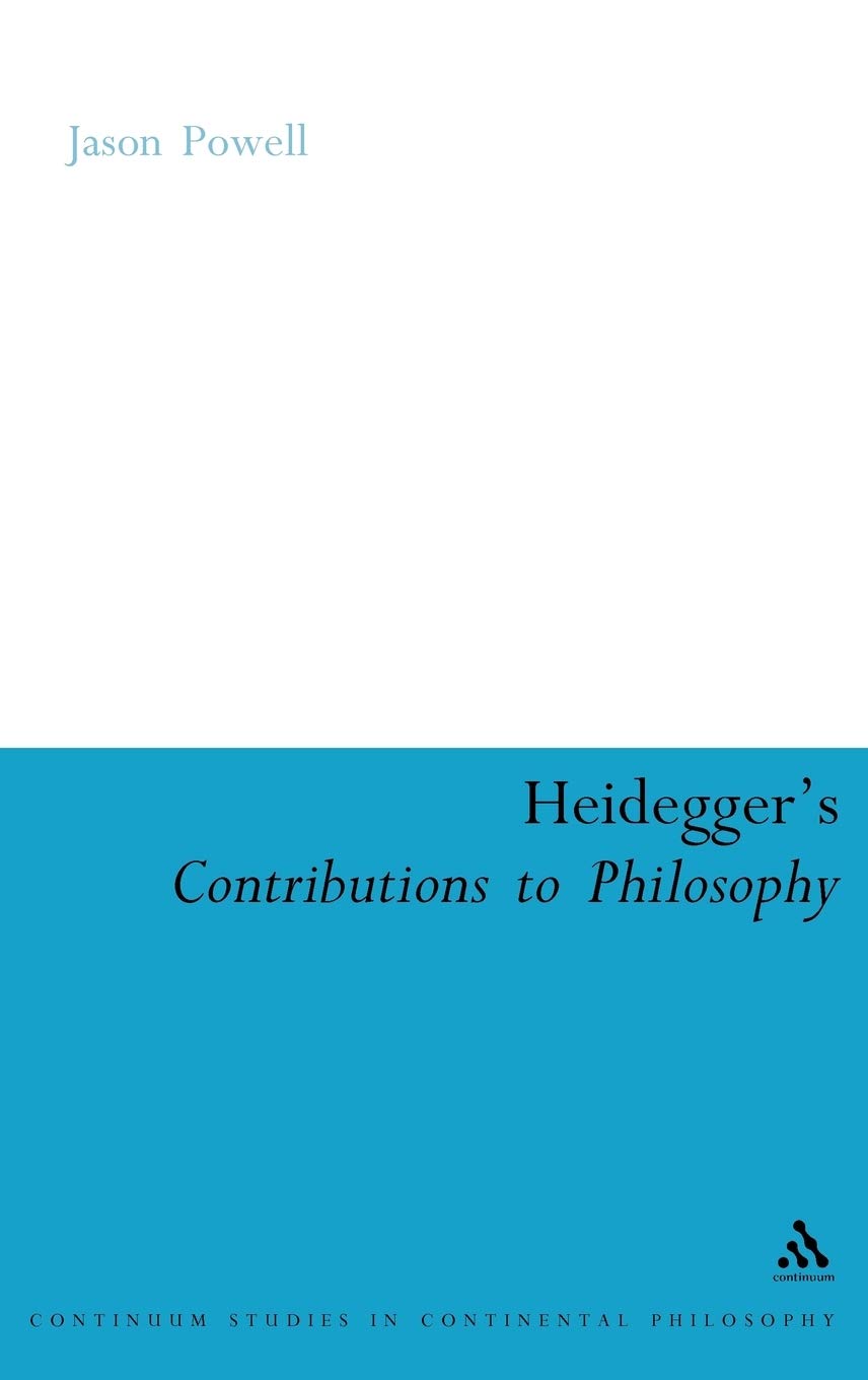 Heideggers Contributions To Philosophy Life And The Last God Jason Powell