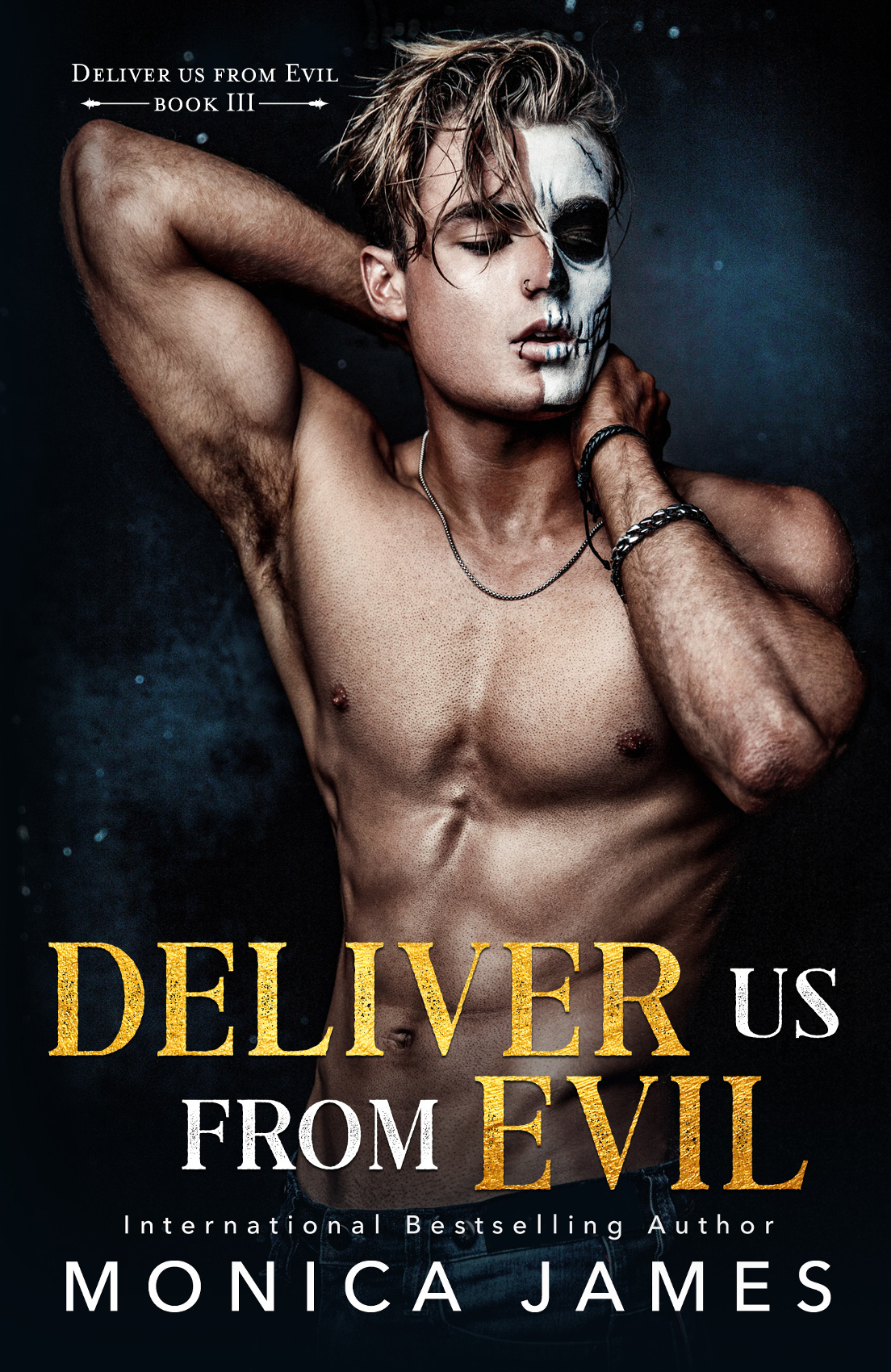 Deliver Us From Evil Deliver Us From Evil Trilogy Book Three Monica James