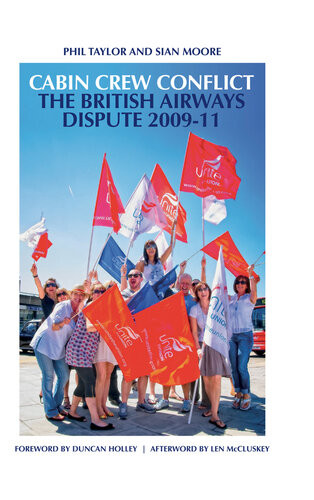 Cabin Crew Conflict The British Airways Dispute 200911 Philip Taylor