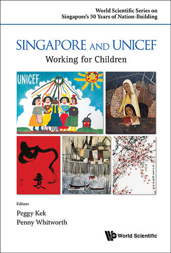 Singapore And Unicef Working For Children Peggy Peck Gee Kek Penny Whitworth