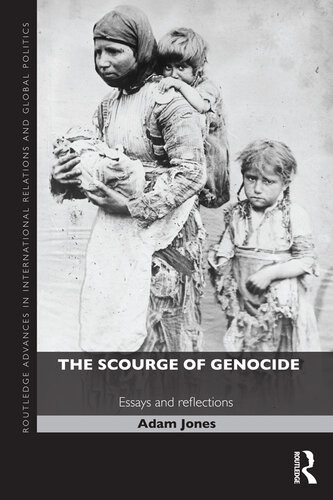 The Scourge Of Genocide Essays And Reflections Adam Jones