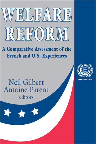 Welfare Reform A Comparative Assessment Of The French And U S Experiences Neil Gilbert Editor Antoine Parent Editor