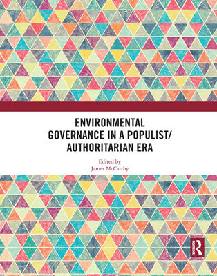 Environmental Governance In A Populistauthoritarian Era James Mccarthy