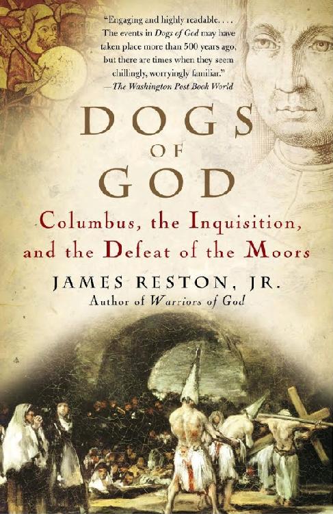 Dogs Of God Columbus The Inquisition And The Defeat Of The Moors Restonjr