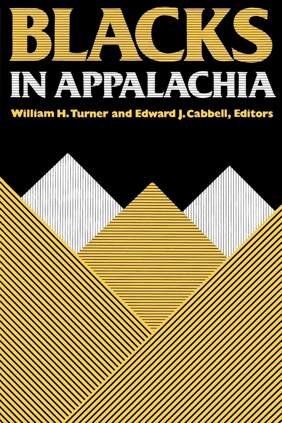 Blacks In Appalachia William H Turner Edward J Cabbell