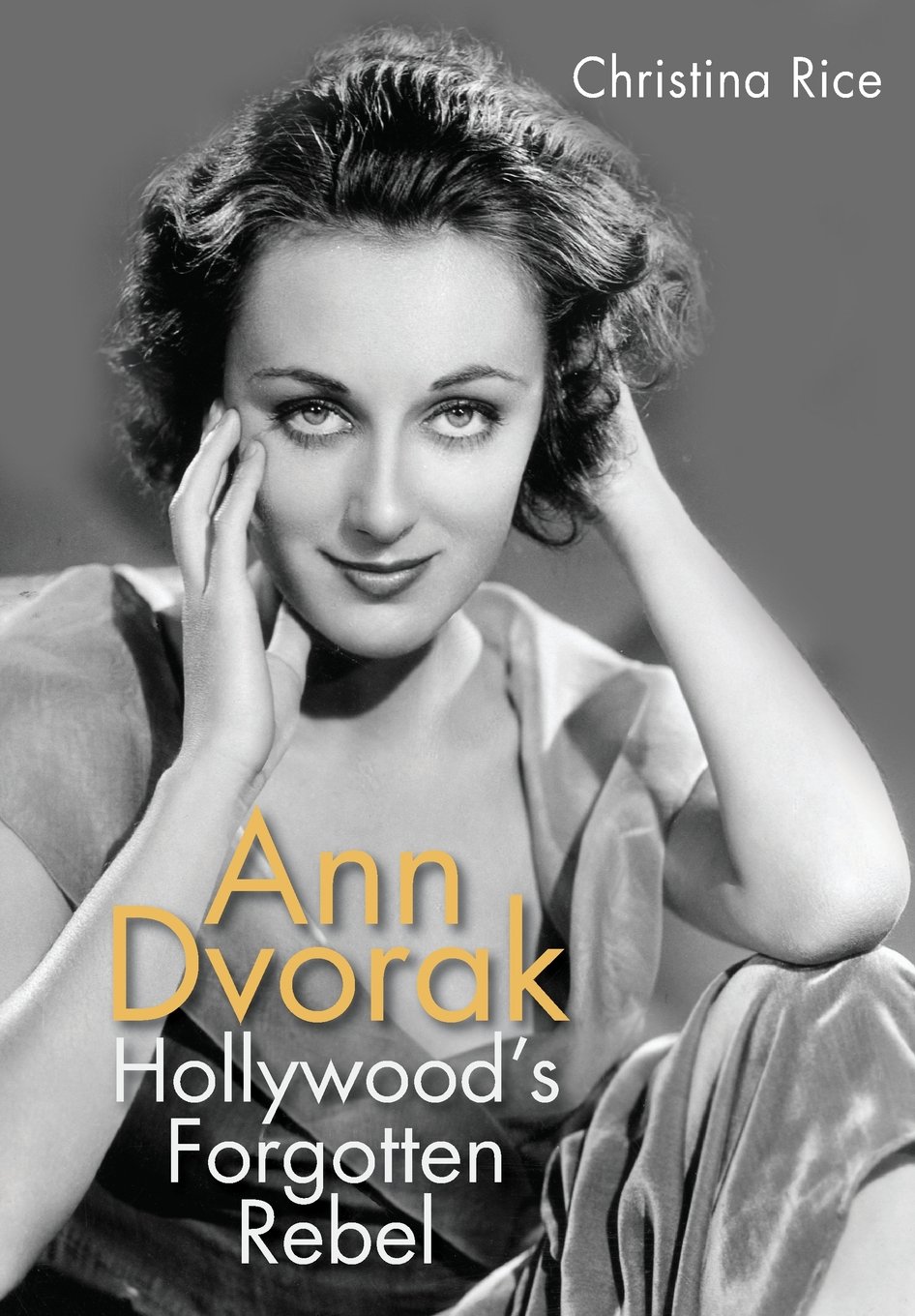 Ann Dvorak Hollywoods Forgotten Rebel Christina Rice