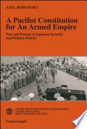 A Pacifist Constitution For An Armed Empire Axel Berkofsky