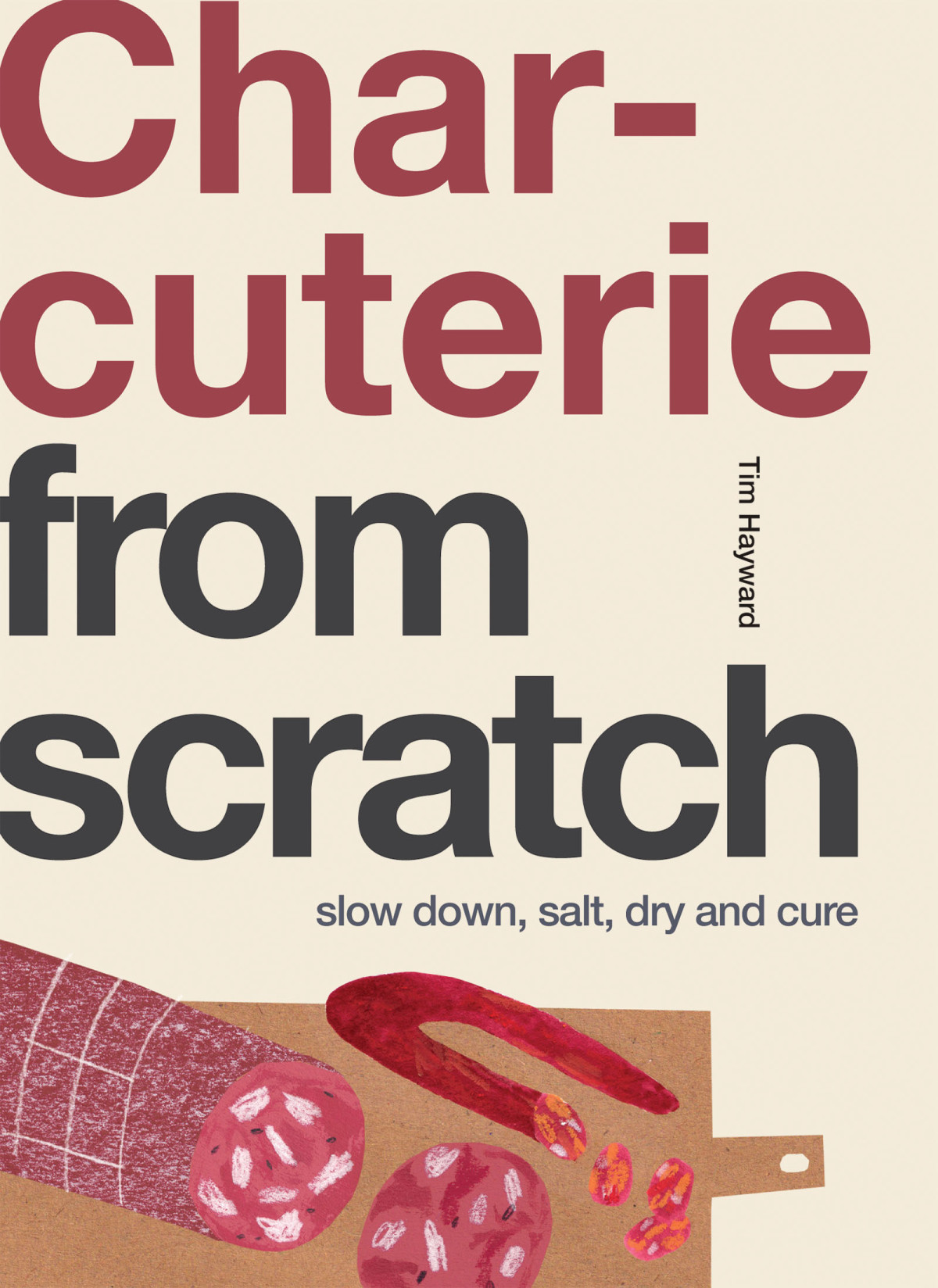 Charcuterie Slow Down Salt Dry And Cure From Scratch Tim Hayward