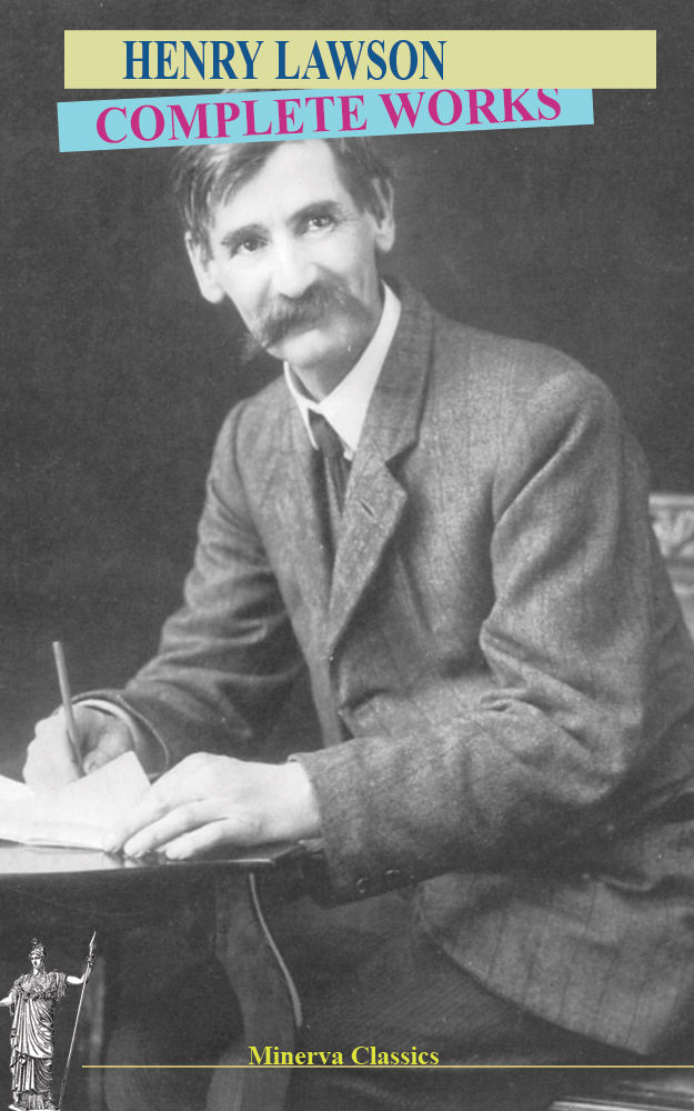 Complete Works Of Henry Lawson Henry Lawson