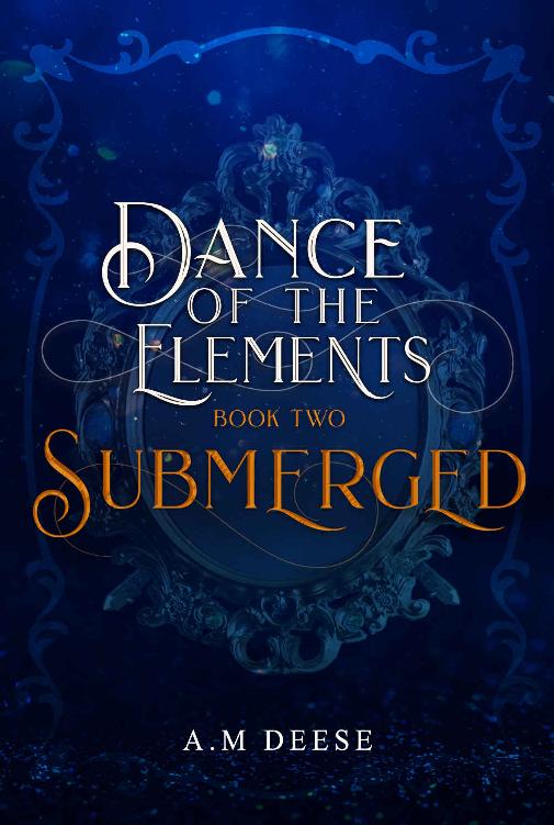 Submerged Dance Of The Elements Book 2 A M Deese