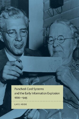 Punchedcard Systems And The Early Information Explosion 18801945 1st Edition Lars Heide