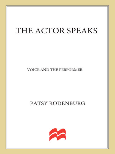 The Actor Speaks Voice And The Performer 1st Edition Patsy Rodenburg