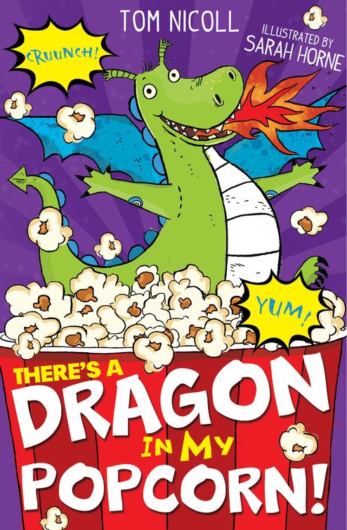 Theres A Dragon In My Popcorn Tom Nicoll