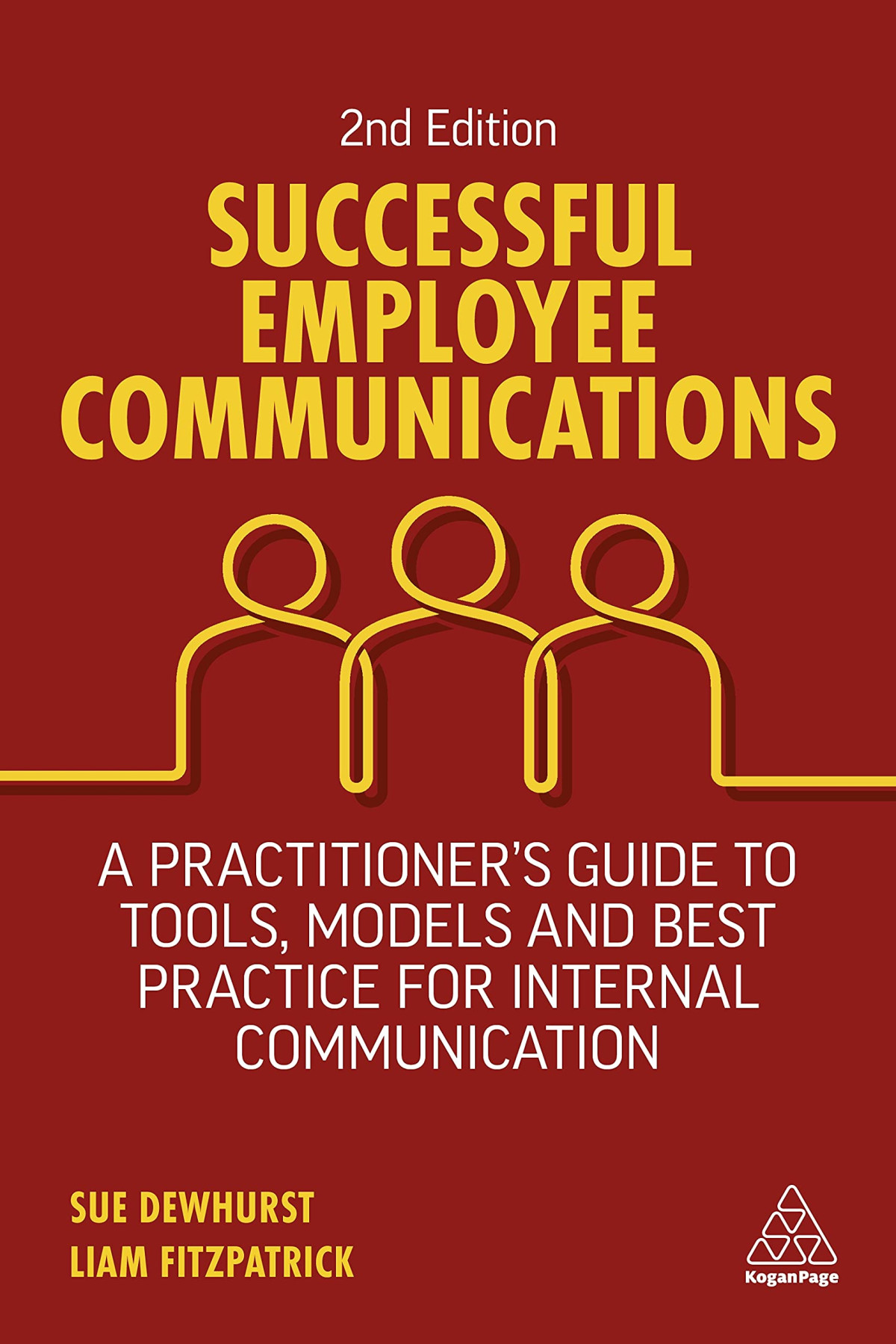 Successful Employee Communications A Practitioners Guide To Tools Models And Best Practice For Internal Communication 2nd Ed 2nd Edition Sue Dewhurst