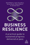 Business Resilience A Practical Guide To Sustained Progress Delivered At Pace David Roberts