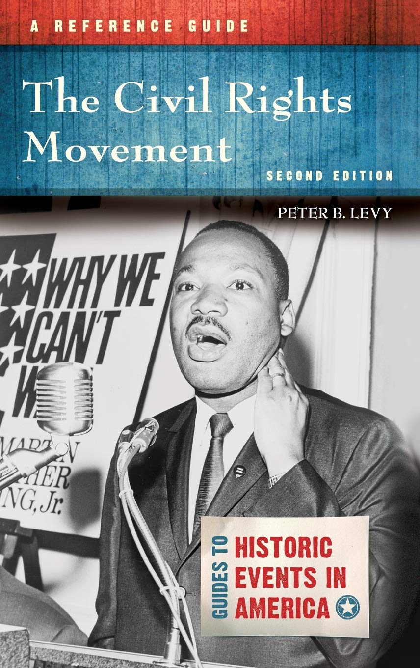 The Civil Rights Movement A Reference Guide 2nd Edition Peter B Levy