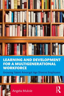 Learning And Development For A Multigenerational Workforce Angela Mulvie
