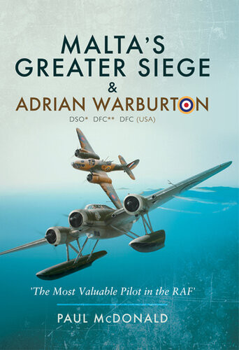 Maltas Greater Siege Adrian Warburton Dso Dfc Dfc Usa Paul Mcdonald