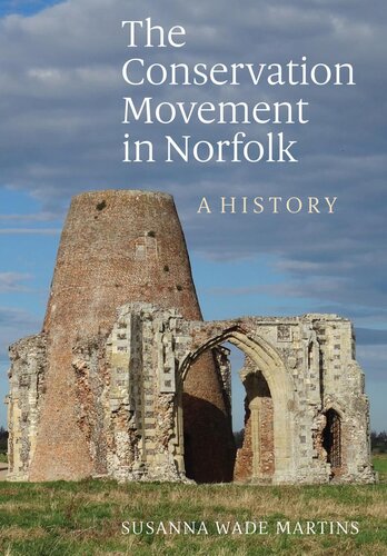 The Conservation Movement In Norfolk Susanna Wade Martins