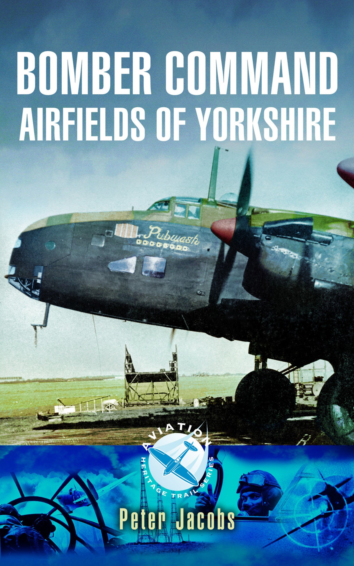 Bomber Command Airfields Of Yorkshire Peter Jacobs