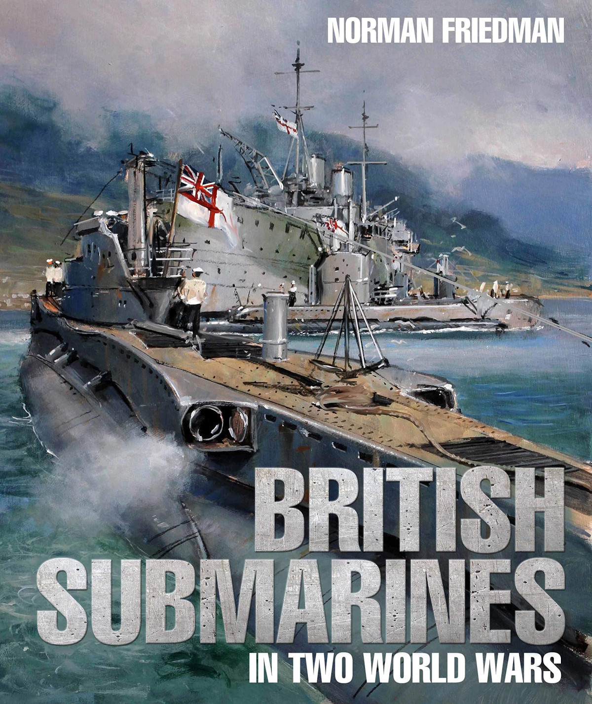 British Submarines In Two World Wars Norman Friedman