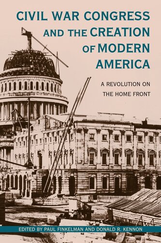 Civil War Congress And The Creation Of Modern America Paul Finkelman
