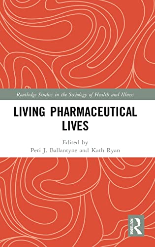 Living Pharmaceutical Lives 1st Edition Peri Ballantyne Editor