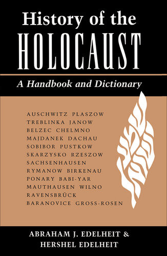 History Of The Holocaust A Handbook And Dictionary Abraham J Edelheit