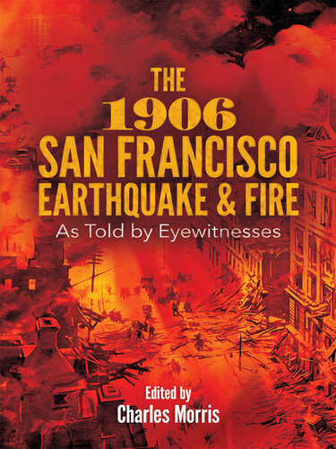 The 1906 San Francisco Earthquake And Fire Charles Morris