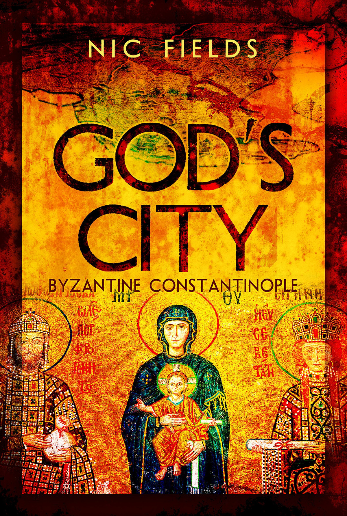 Gods City Byzantine Constantinople Nic Fields