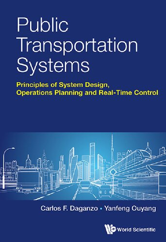 Public Transportation Systems Basic Principles Of System Design Operations Planning And Realtime Control Carlos F Daganzo