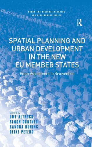 Spatial Planning And Urban Development In The New Eu Member States From Adjustment To Reinvention Uwe Altrock