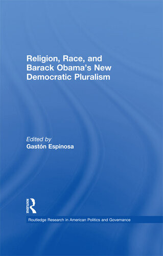 Religion Race And Barack Obamas New Democratic Pluralism Gastn Espinosa