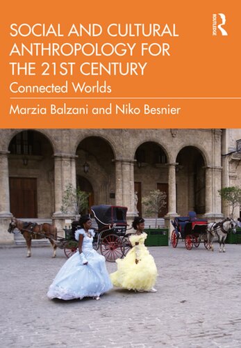 Social And Cultural Anthropology For The 21st Century Marzia Balzani Niko Besnier