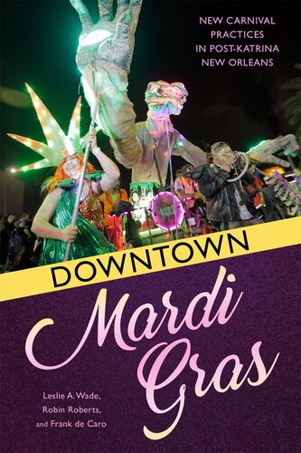 Downtown Mardi Gras Leslie A Wade Robin Roberts Frank De Caro